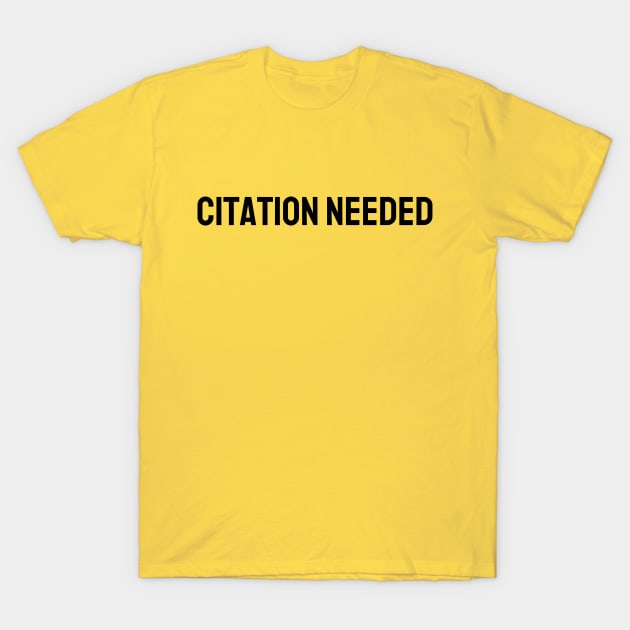 Citation Needed T-Shirt by Maintenance Phase